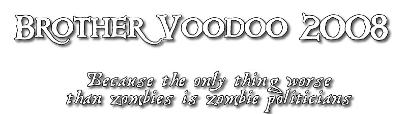 Brother Voodoo for President 2008